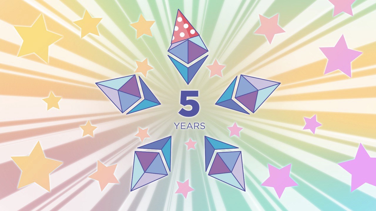 Ethereum turns 5 🎂 | Ethereum Foundation Blog