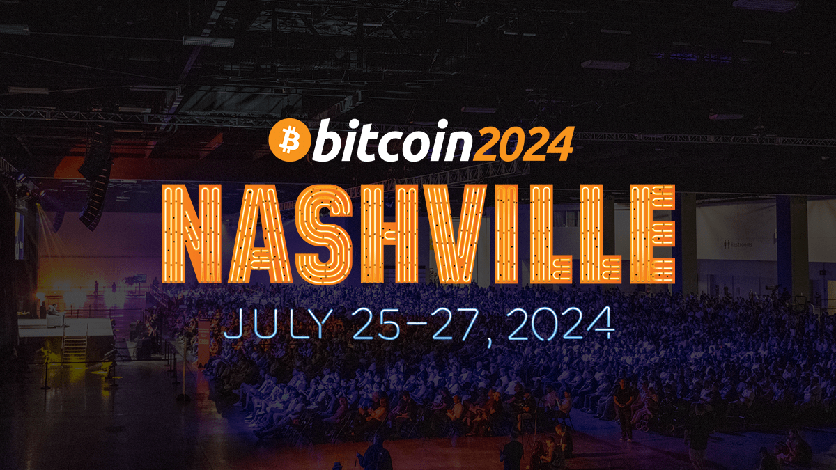 The World’s Largest Bitcoin Conference Will Take Place In Nashville For 2024